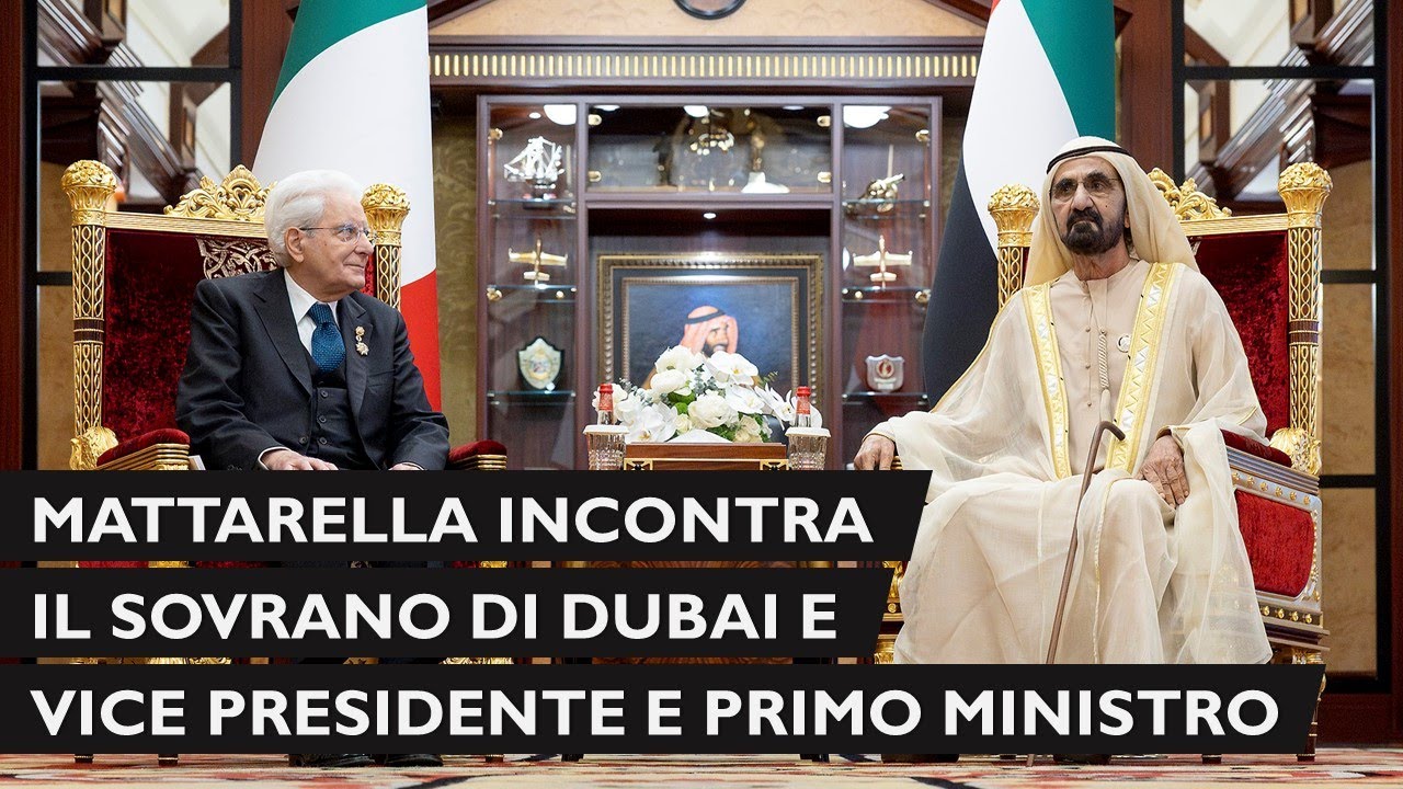 Il Presidente Mattarella incontra il Sovrano di Dubai
