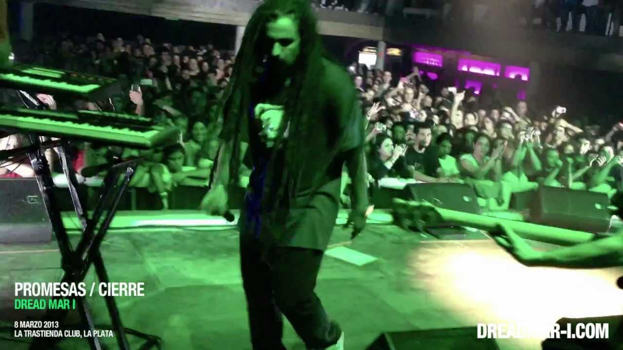 Dread Mar I - Promesas / Cierre [ La Trastienda La Plata 08.03.2013 ]