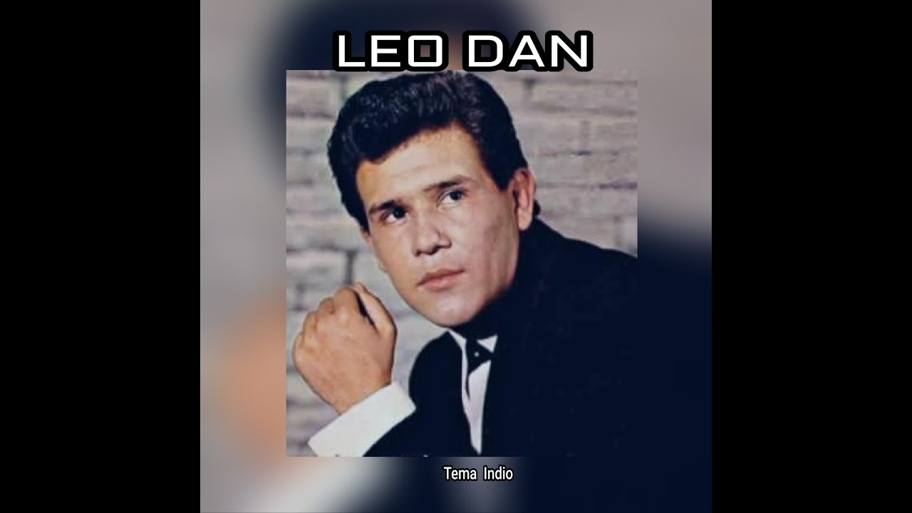 LEO  DAN - TEMA  INDIO  (LETRA)
