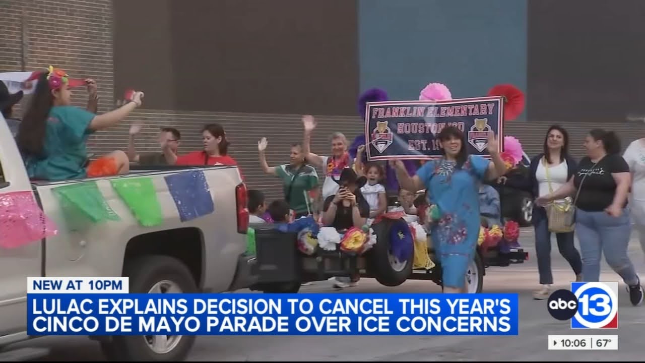 Houston's 2026 Cinco De Mayo parade canceled this year amid ICE concerns, LULAC says