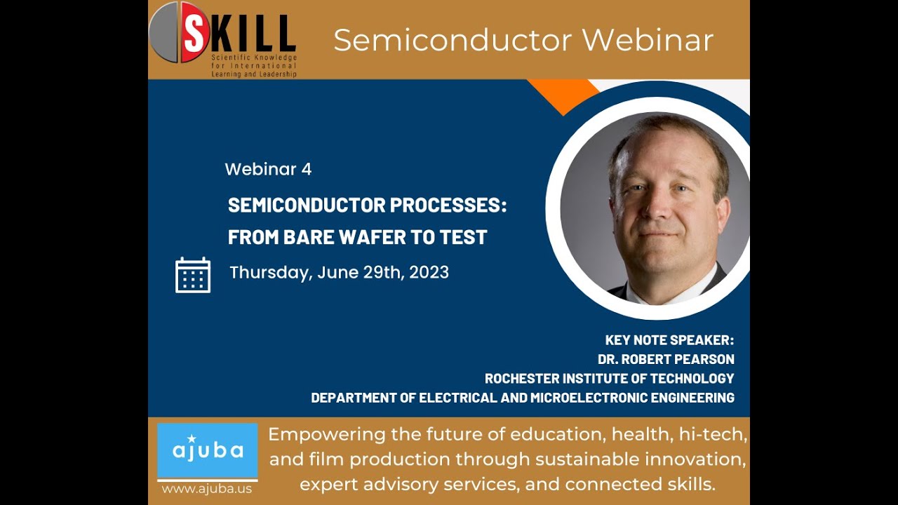 Webinar 4 | Semiconductor Processes: From Bare Wafer to Test