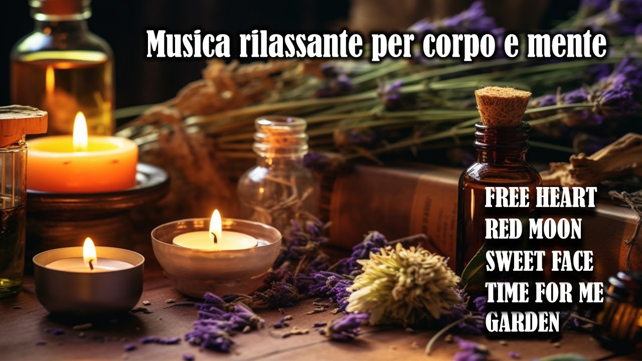 MUSICA RILASSANTE PER CORPO E MENTE  Album Completo