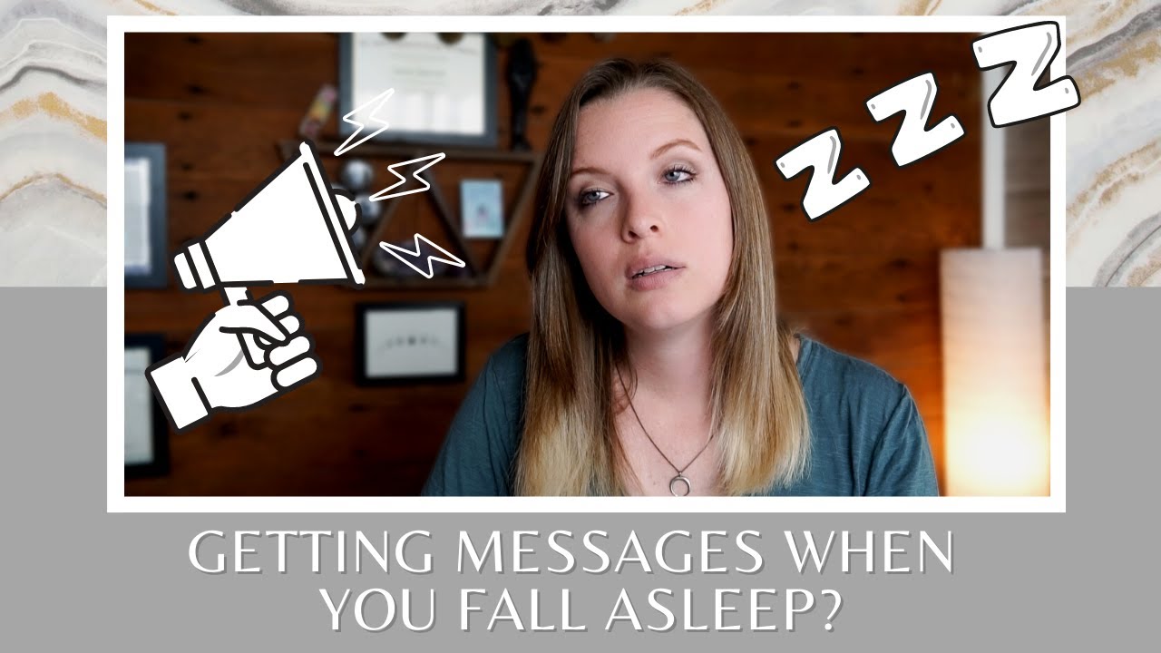 Getting Messages When You Fall Asleep?