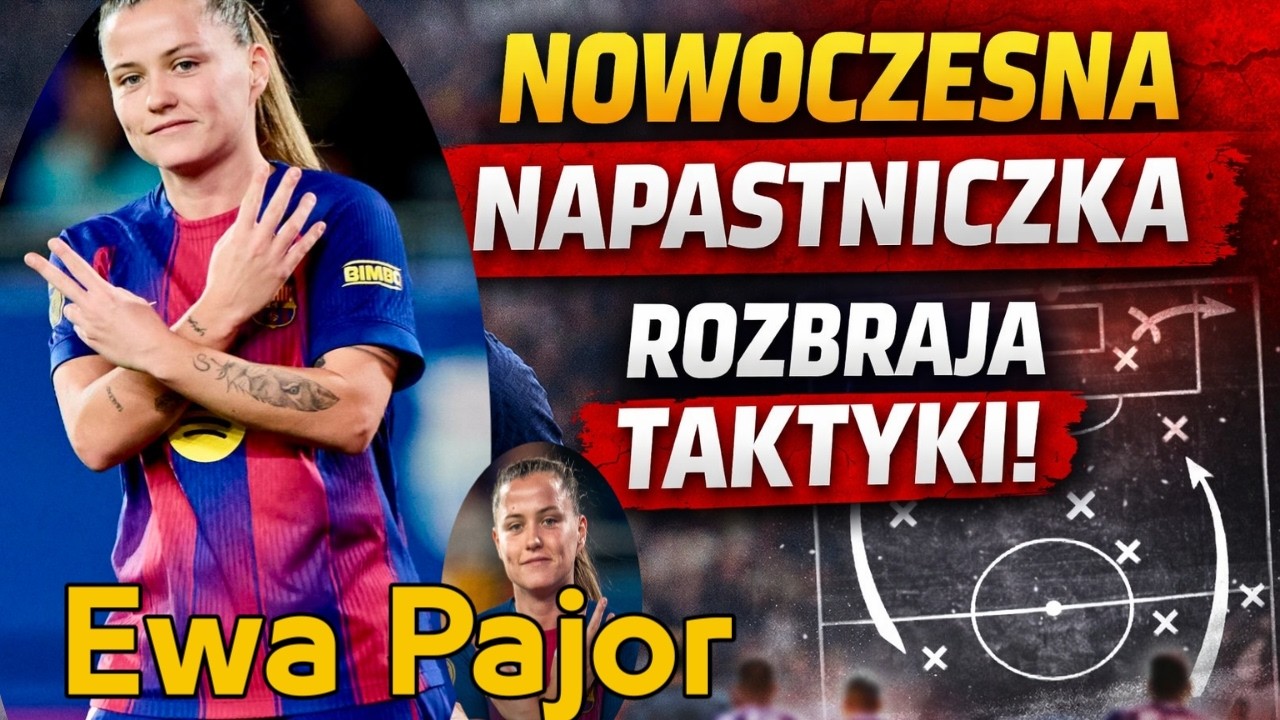 Ewa Pajor i przyszłość napastniczki Barcelona kontra Eibar analiza taktyczna.