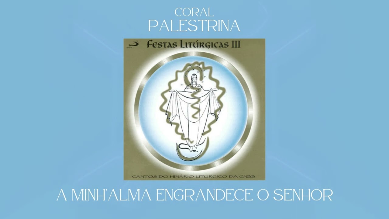 Coral Palestrina - A Minh'alma Engrandece o Senhor (Final)