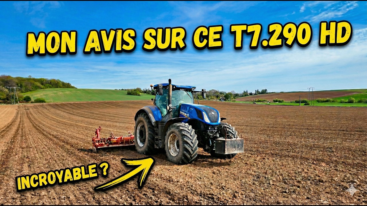 Mon avis sur ce super New Holland T7.290 HD (c'est une catastrophe)