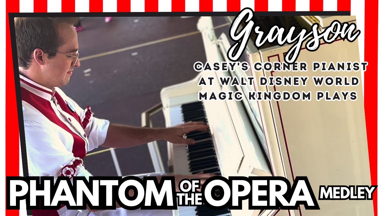 Grayson: Phantom of the Opera Piano Medley | Casey's Corner Pianist| Walt Disney World Magic Kingdom