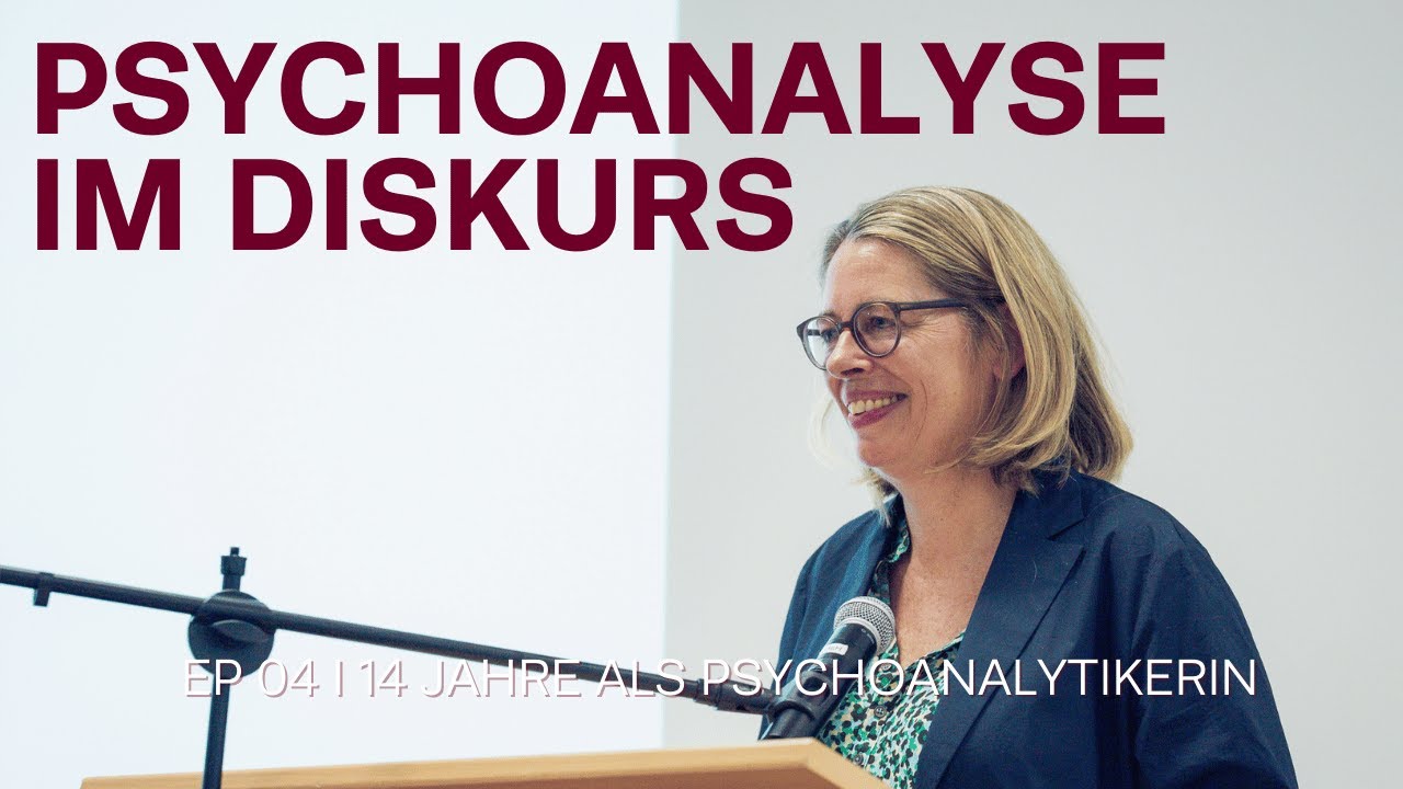 Psychoanalyse im Diskurs Episode 4: Meine ersten 14 Jahre als Psychoanalytikerin in eigener Praxis