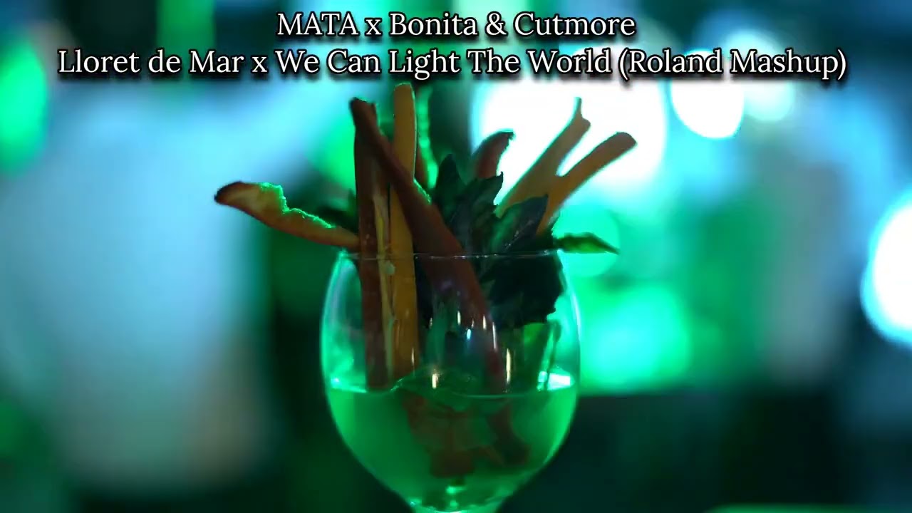 MATA x Bonita & Cutmore - Lloret de Mar x We Can Light The World (Roland Mashup) + Free Download