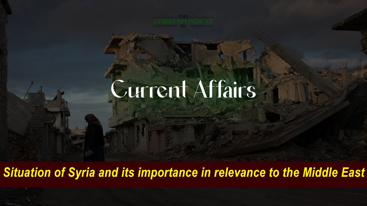 Syria's Situation & Its Strategic Role in the Middle East Explained | TheCorrespondent.pk #syria