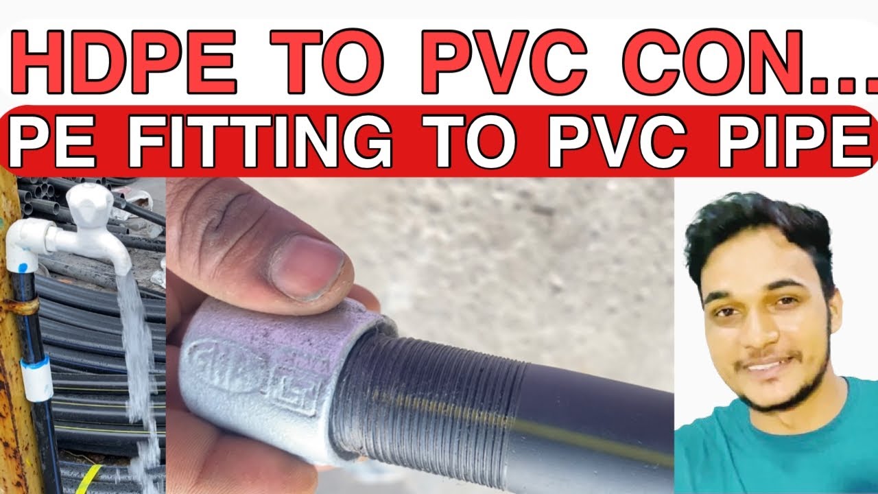Pvc Fitting Connect to Hdpe pipes | how to convert from Hdpe to Pvc and Pvc to Hdpe