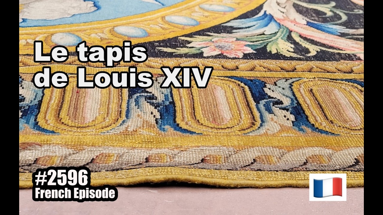 8 jours seulement pour voir le tapis de Louis XIV