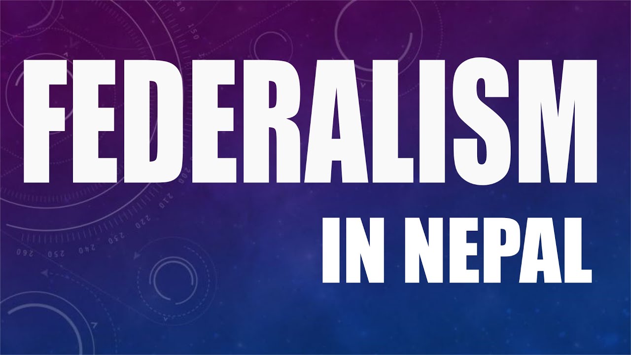 Federalism - Constitution of Nepal 2072 (2015)