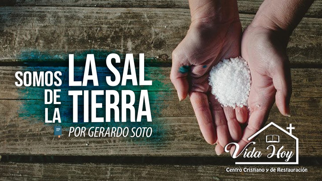SOMOS LA SAL DE LA TIERRA | Gerardo Soto