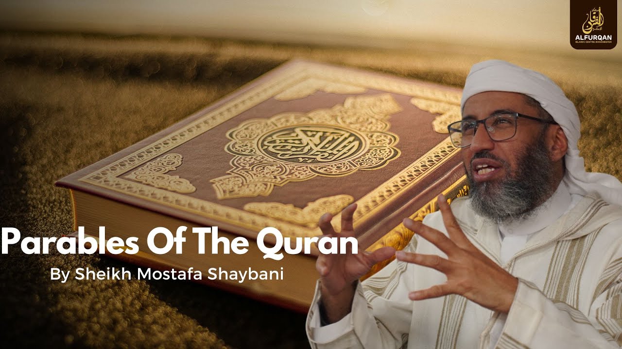 The Parables Of The Quran | Sheikh Mostafa Shaybani