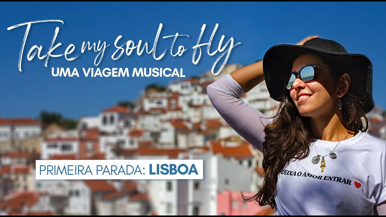 TAKE MY SOUL TO FLY - Episódio 1 - Lisboa: Um palco além-mar