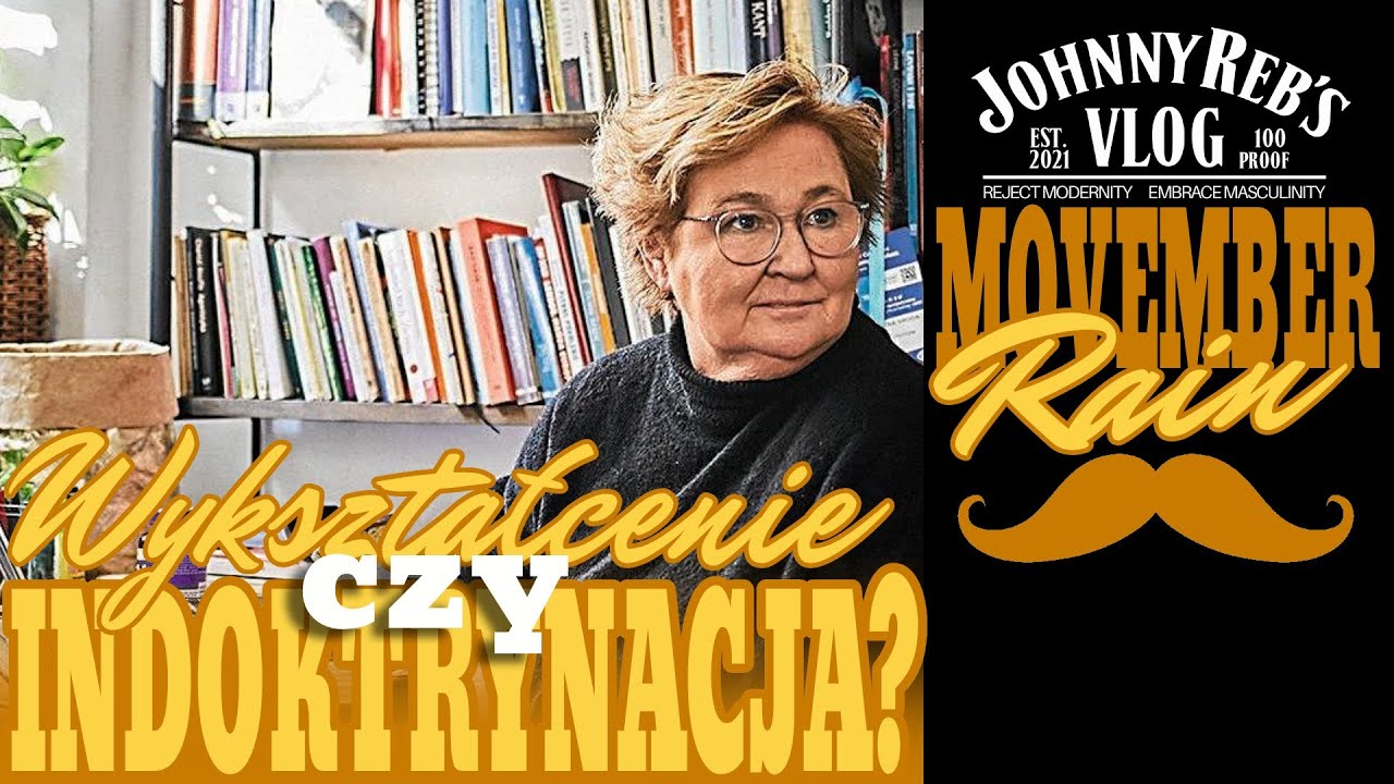 Movemeber Rain - Wykształenice czy Indoktrynacja? @niewiemalesiedowiem