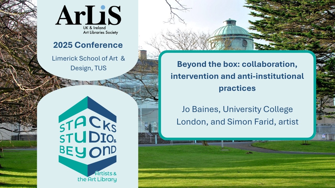 #ARLIS2025: Collaboration, Intervention and Anti-Institutional Practices, Jo Baines & Simon Farid