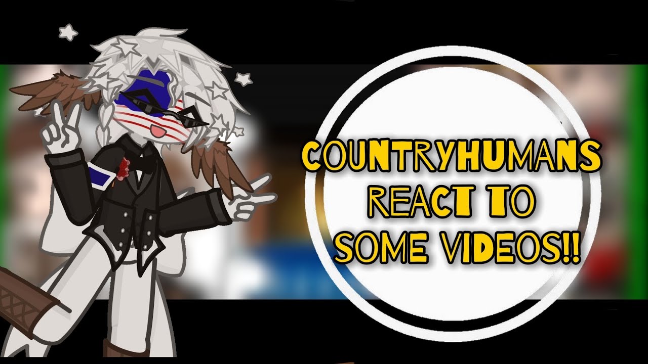 || ◈ Countryhumans react to....??? (mostly rusame) ◈ || 1/1 || My AU || rushed || read desc ||