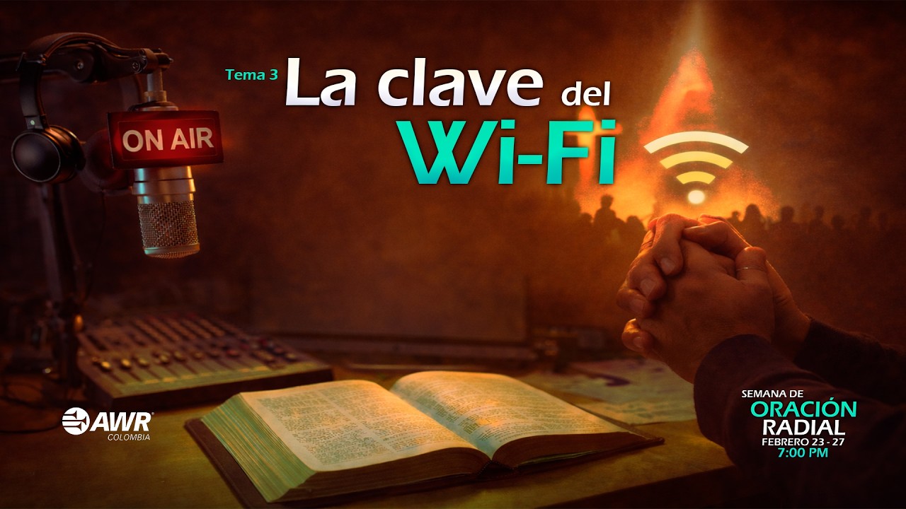 Semana de Oración Radial AWR | La clave del Wi-fi