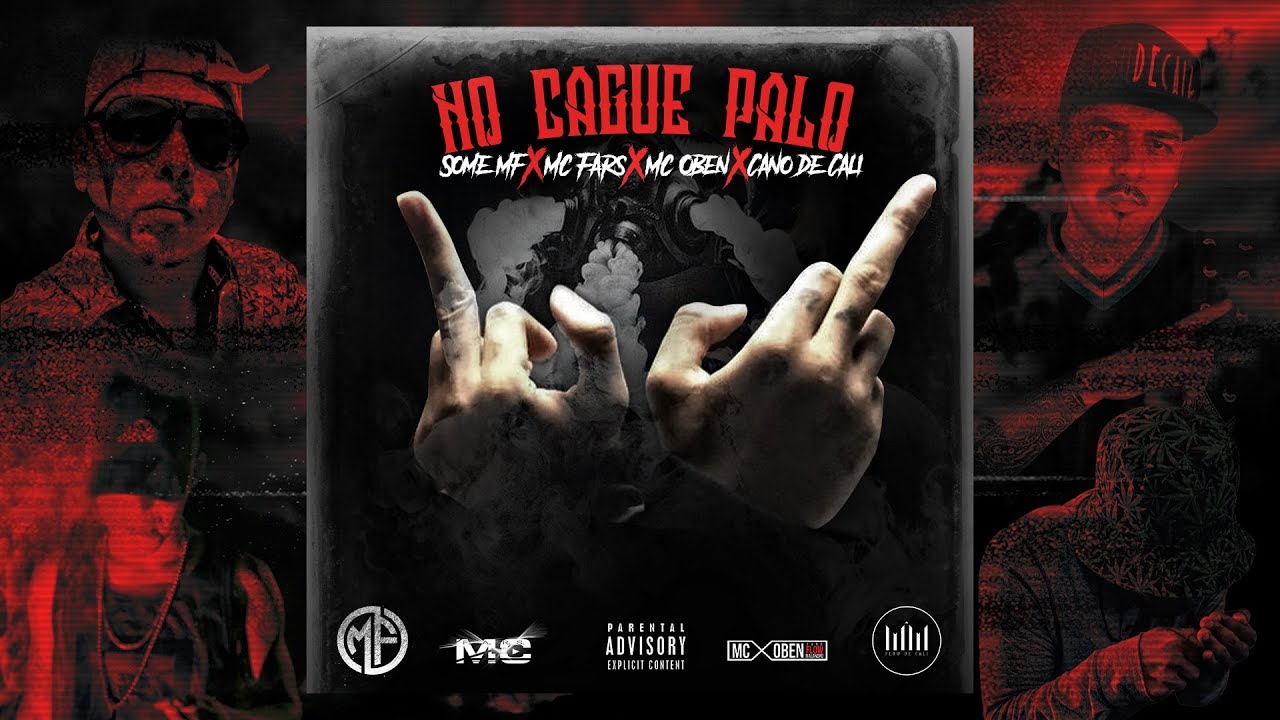 NO CAGUE PALO - SOME  FARS MC OBEN CANO DE CALI
