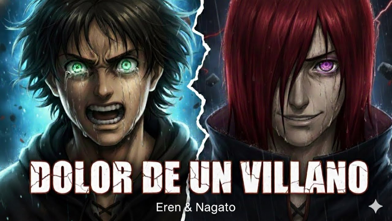 Canción sobre Eren Y Nagato - Dolor De Un Villano