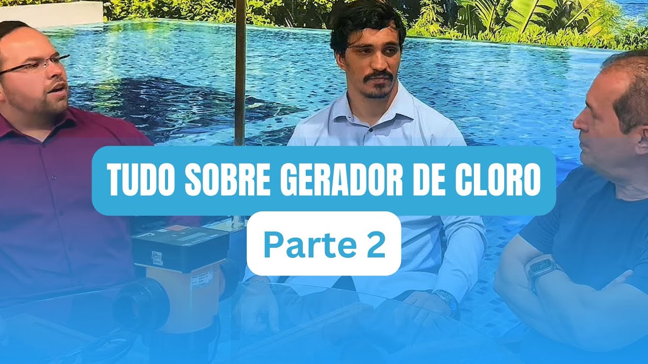 #VenezaCast | Tudo sobre gerador de cloro para piscinas  - Parte 2