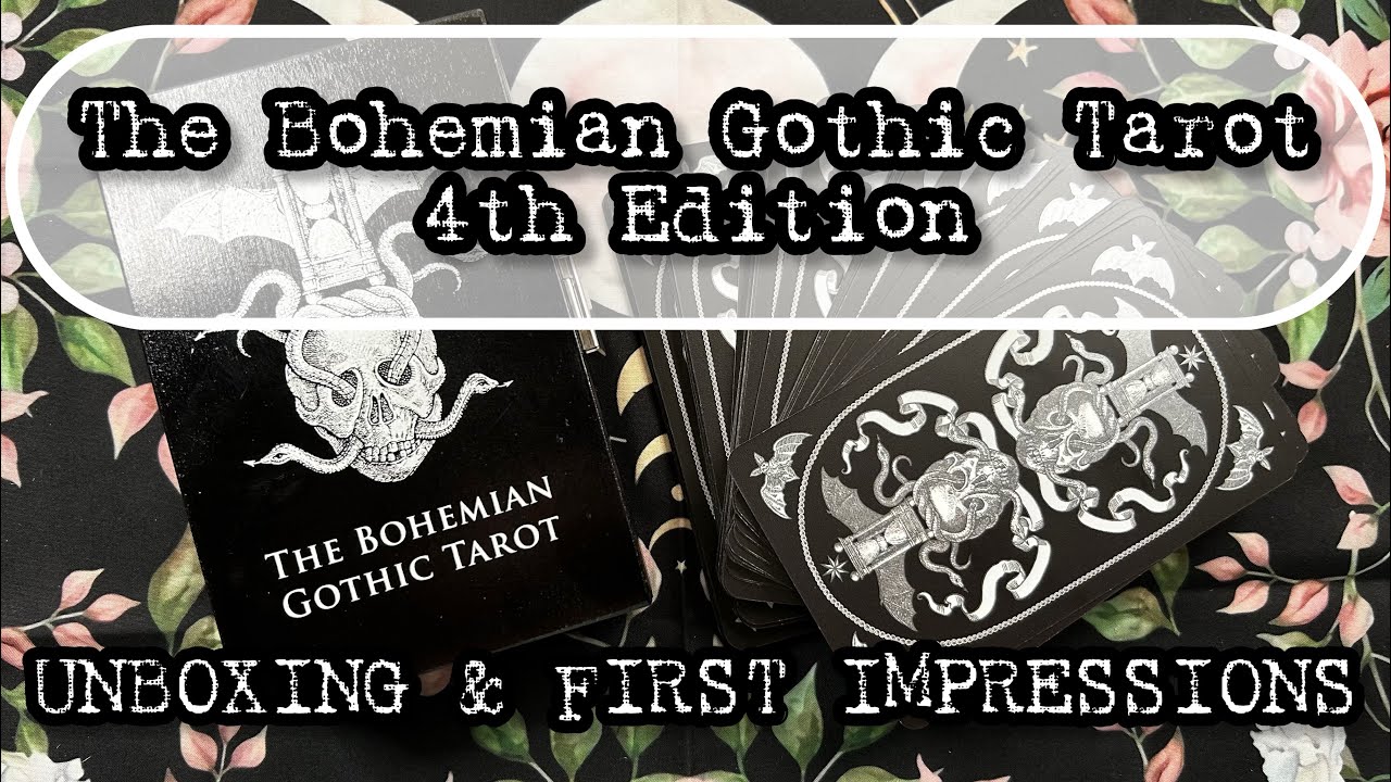 The Bohemian Gothic Tarot 4th Edition UNBOXING & First Impressions