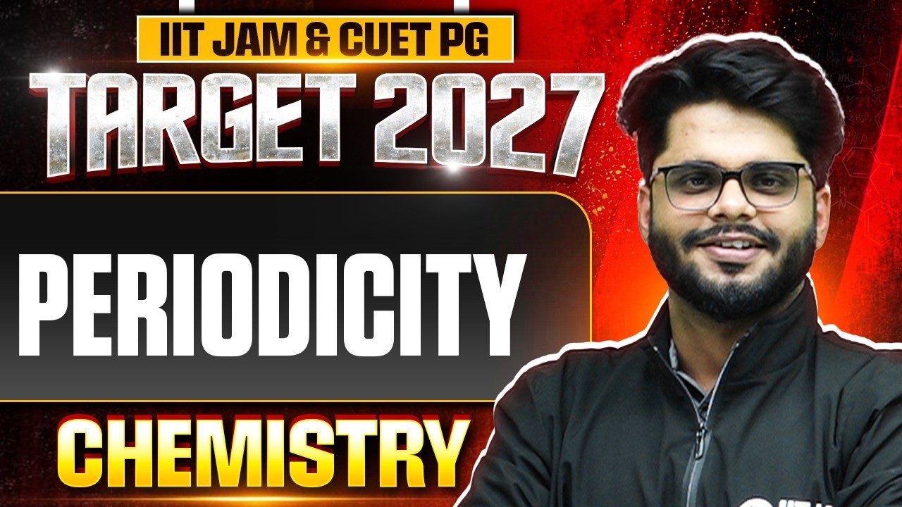 Periodicity | IIT JAM Chemistry | IIT JAM & CUET PG 2027 | PW