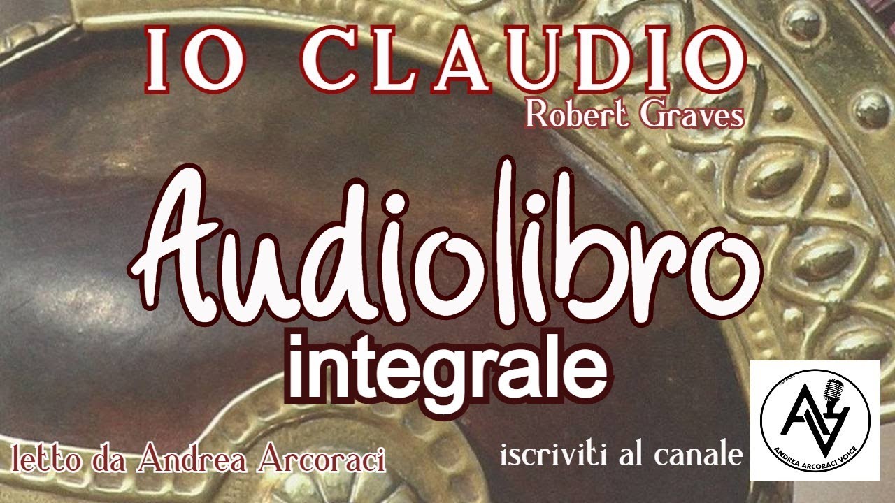 IO CLAUDIO integrale -audiolibro- letto da A.Arcoraci