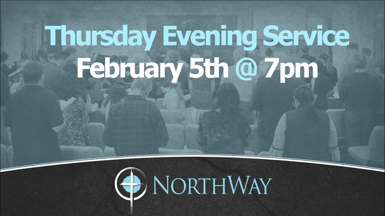 Thursday Evening Worship Service - February 5th,  2026