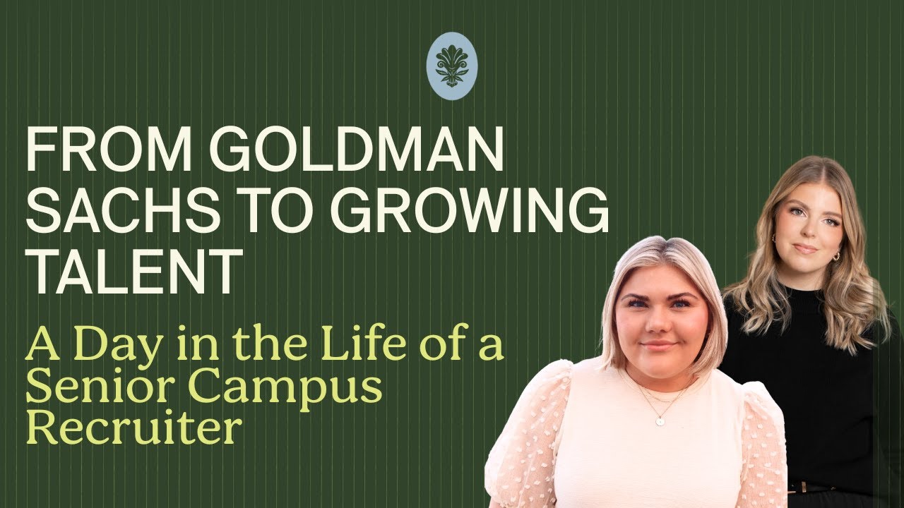 FROM GOLDMAN SACHS TO GROWING TALENT — A Day in the Life of a Senior Campus Recruiter