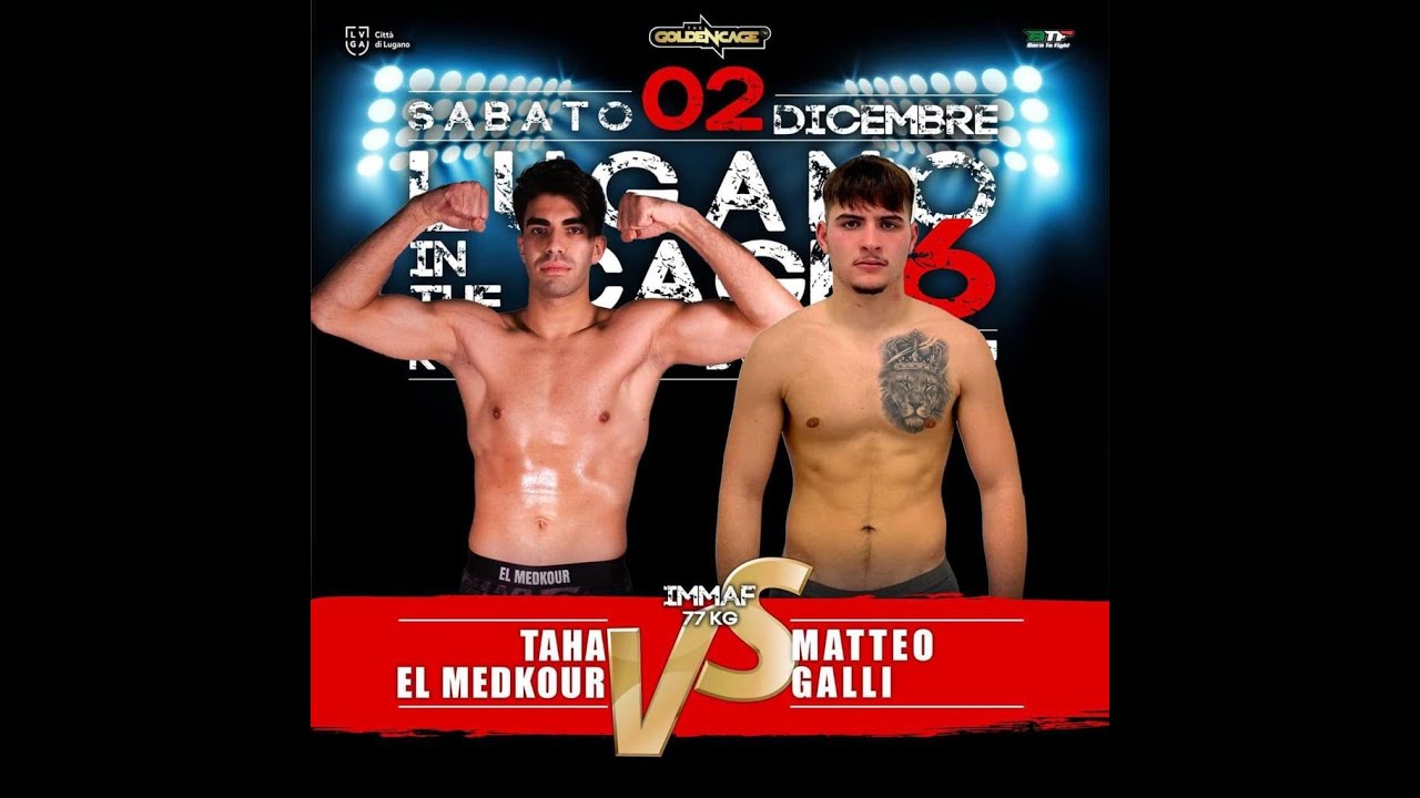 Lugano in the cage 6: MATTEO GALLI - TAHA EL MEDKOUR