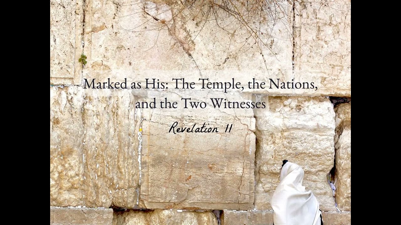 Marked as His: The Temple, the Nations, and the Two Witnesses (Revelation 11)