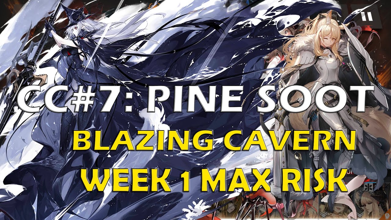 Arknights | Contingency Contract #7: Pine Soot Day 1/2 Max Risk | Blazing Cavern Water Quelling Lava