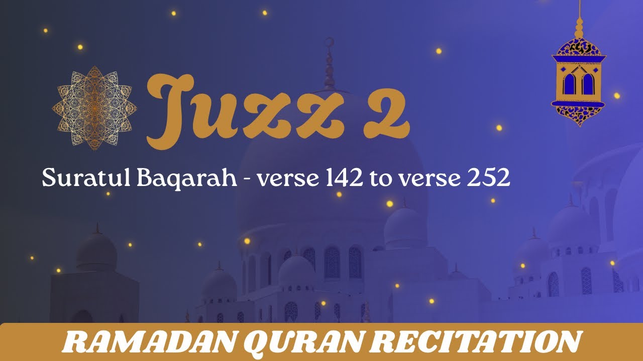 Juzz 2 - Suratul Baqarah (verse 142 - verse 252)