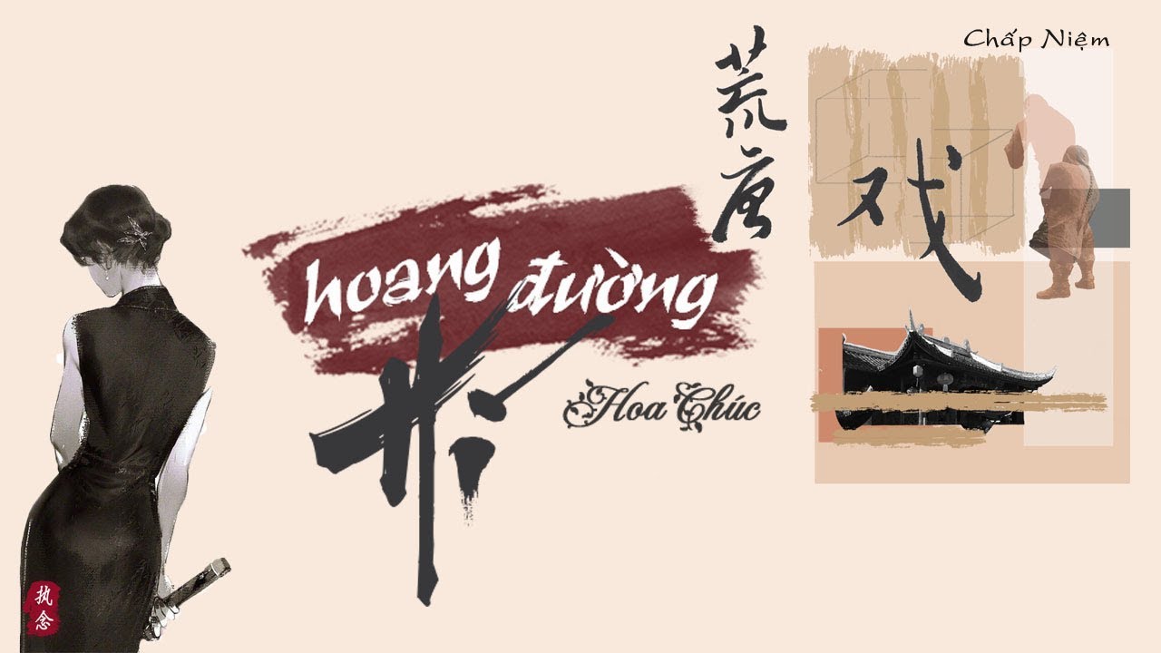 [Vietsub + Pinyin] Hoang Đường Hí - Hoa Chúc || 荒唐戏 - 花粥