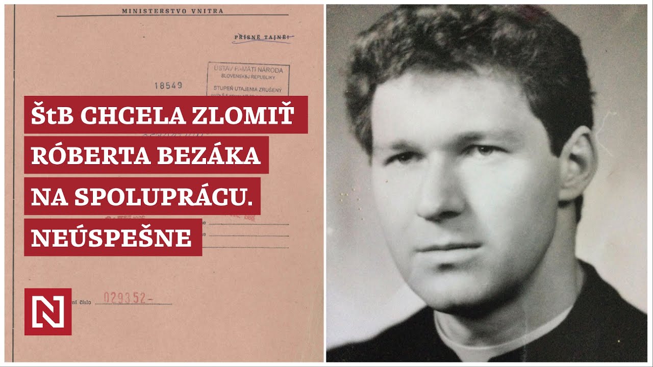 ŠtB chcela zlomiť Róberta Bezáka na spoluprácu. Neúspešne