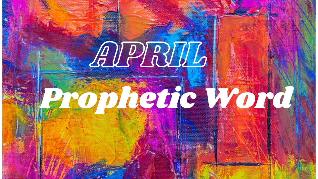 April Prophetic Word