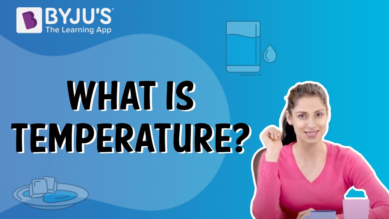 What Is Temperature? | Class 5 | Learn With BYJU'S