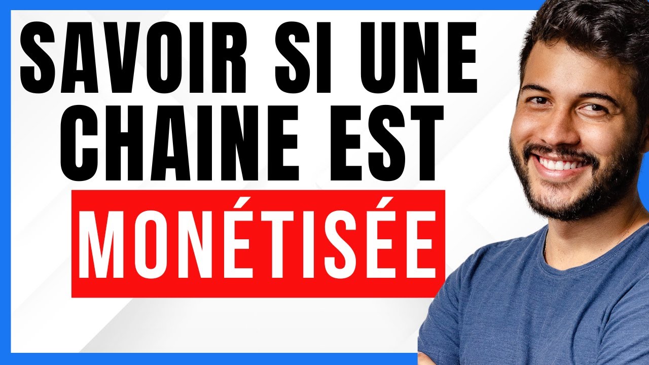 Comment Savoir Si Une Chaine YouTube Est Mon&eacute;tis&eacute;e ( Nouvelle M&eacute;thode )