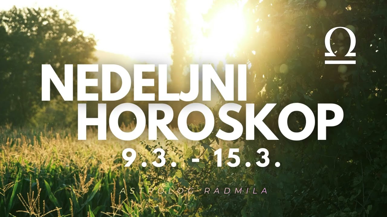 Astrolog Radmila - Nedeljni horoskop od 9.3. do 15.3.