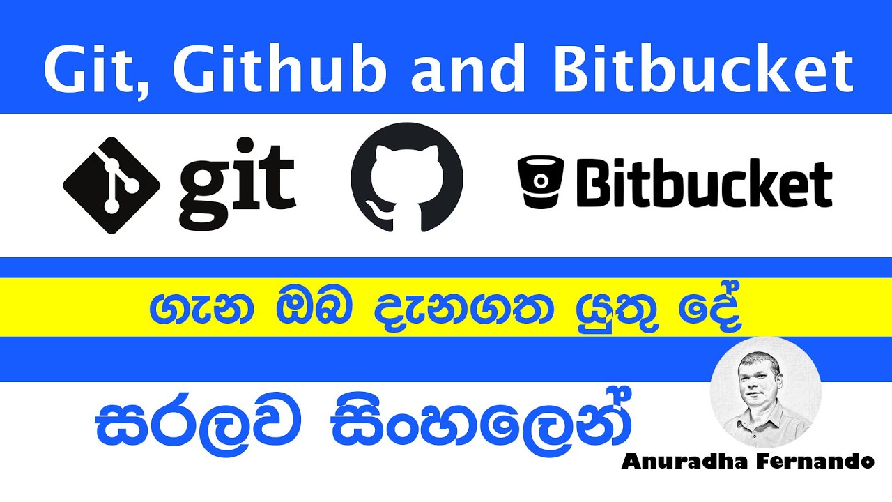 Git, GitHub and Bitbucket ගැන ඔබ දැනගත යුතු දේ සරලව සිංහලෙන්
