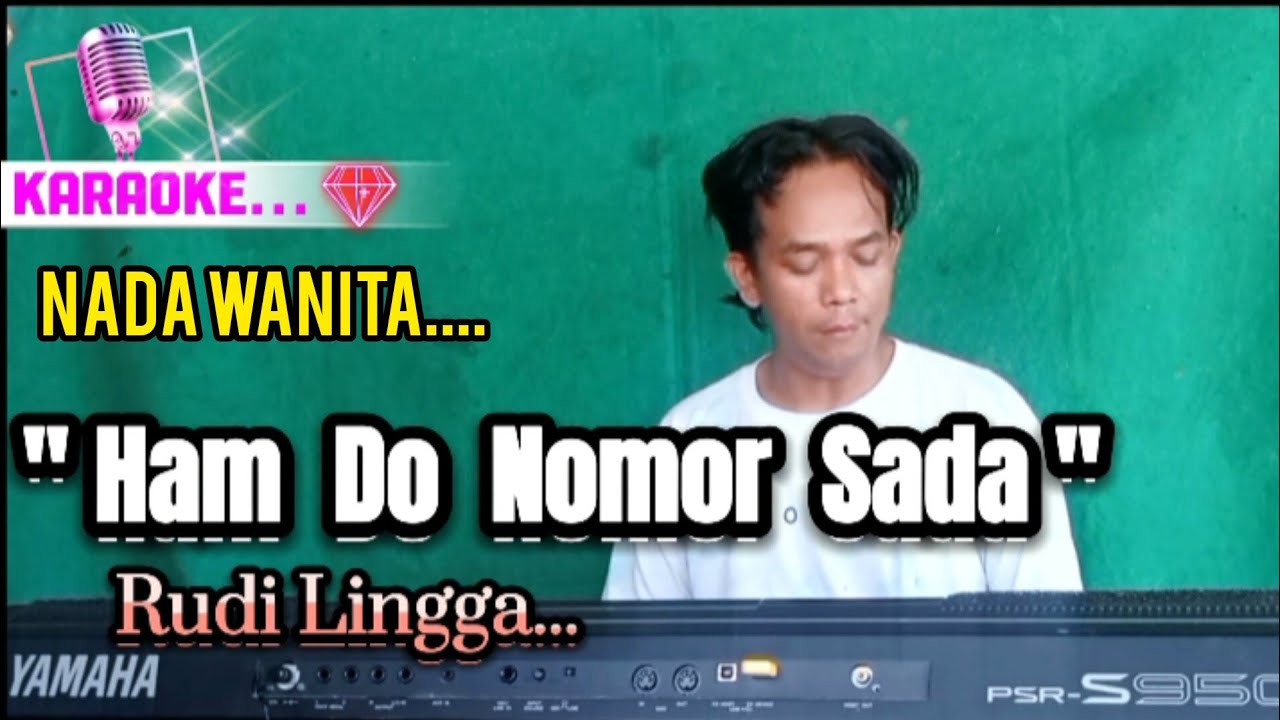 HAM DO NOMOR SADA_KARAOKE NADA WANITA(LAGU SIMALUNGUN) HD