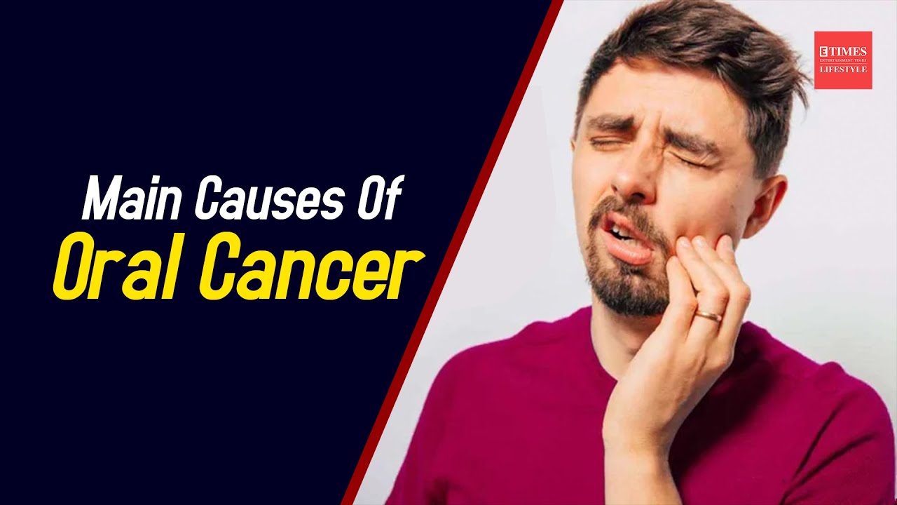 Main Causes Of Oral Cancer Oral Cancer Symptoms