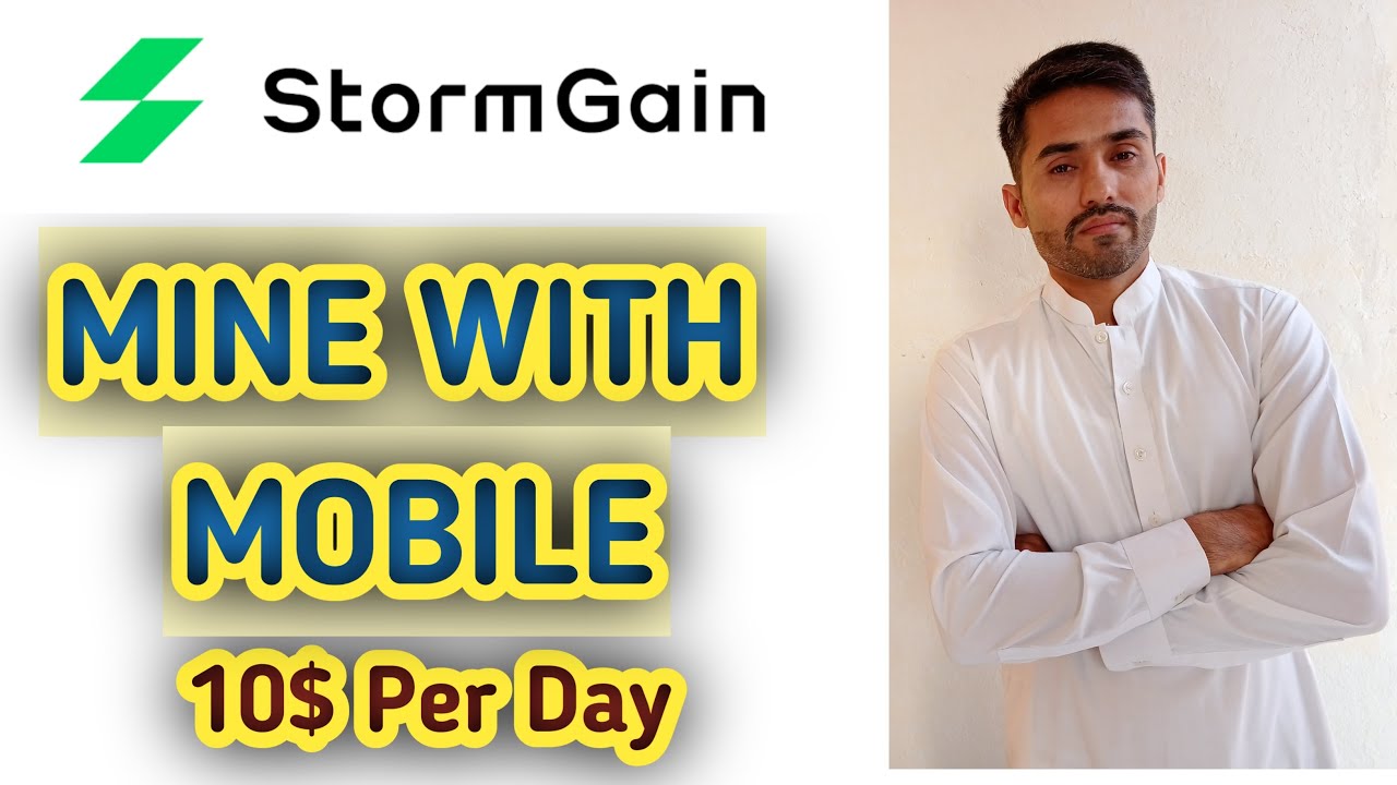 How To Earn Money With Stormgain ! Mining With Mobile