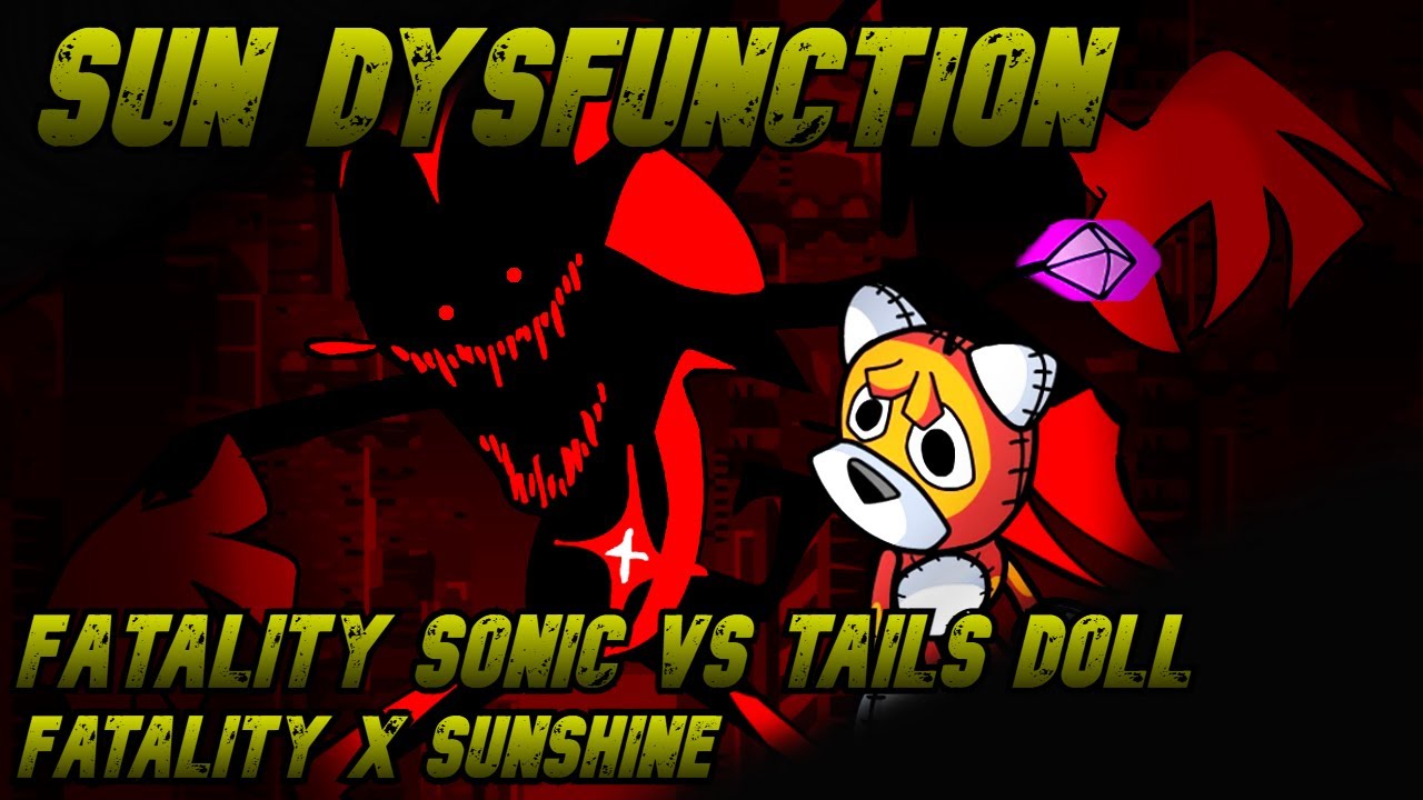 Sun Dysfunction [ Fatality x Sunshine | Fatality Sonic vs Tails Doll ] Friday Night Funkin' Mashup