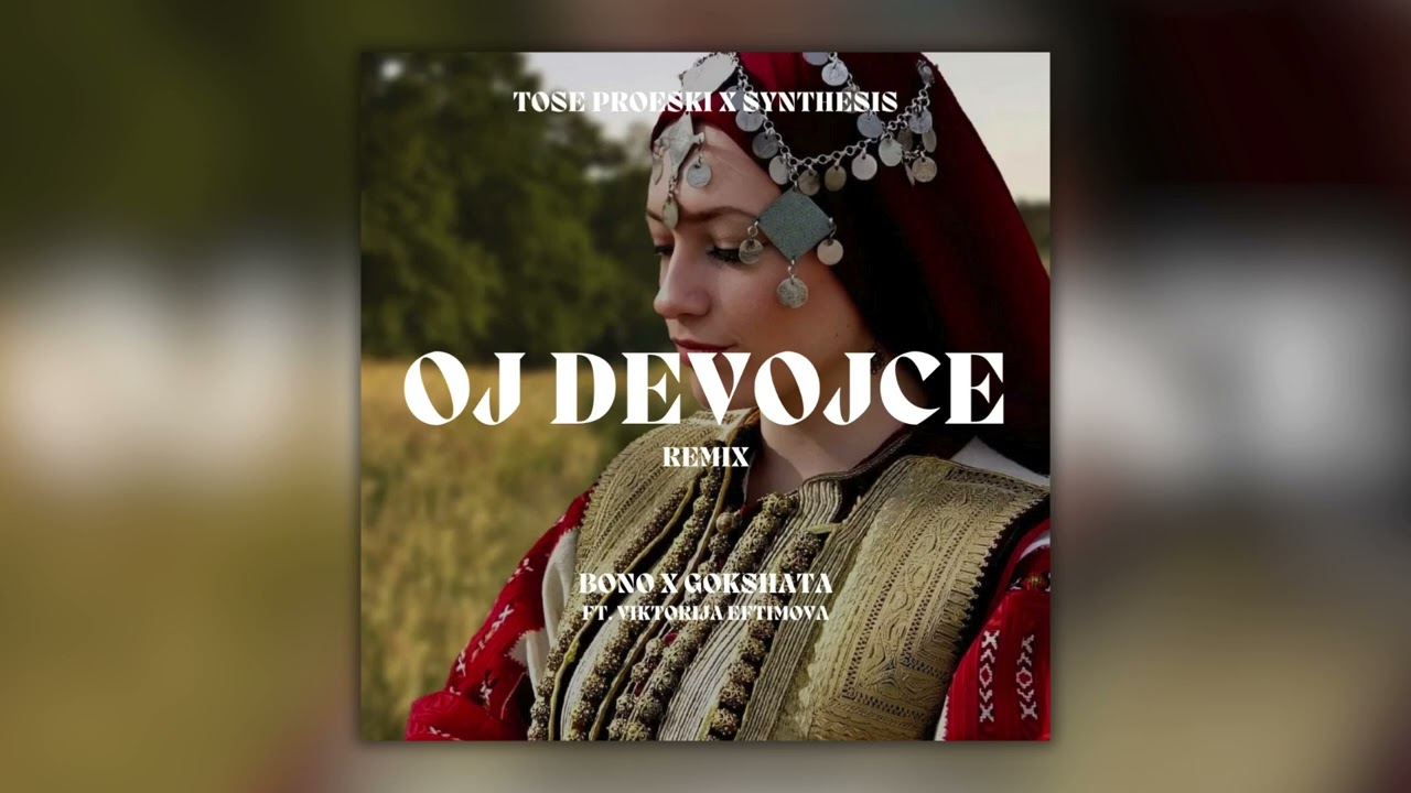 Bono x Gokshata - Oj Devojce ft. Viktorija Eftimova