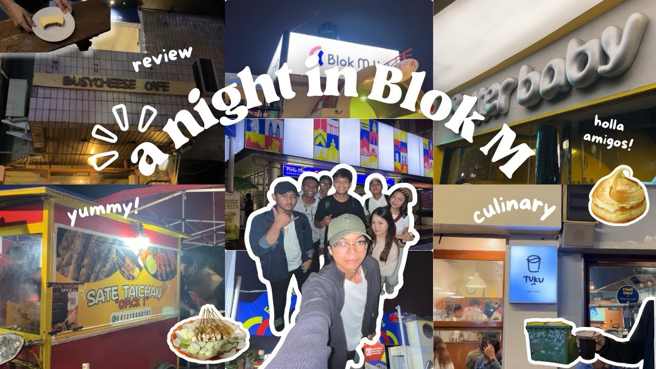 a night in Blok M || kuliner kalcer?!