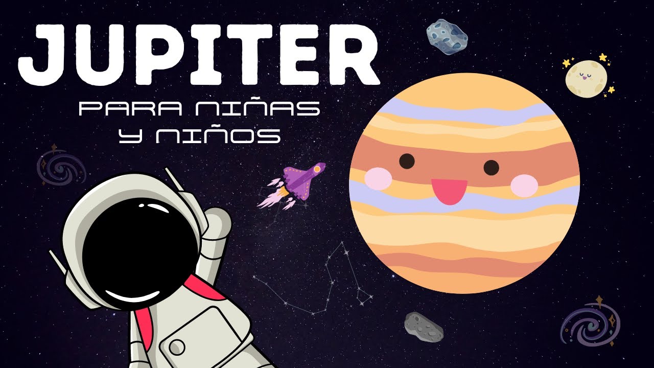 TODO sobre JUPITER para NIÑOS Y NIÑAS
